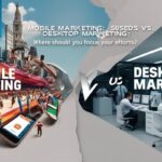 Mobile app vs Desktop marketing