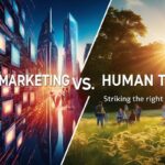 Digital Marketing vs. Human Touch: Striking the Right Balance?