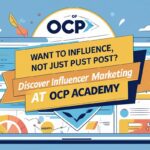 Want to Influence, Not Just Post? Discover Influencer Marketing at OCP Academy.