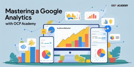 Do You Know What Your Audience Is Really Doing? Master Google Analytics with OCP Academy