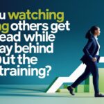 Are You Watching Others Get Ahead While You Stay Behind Without the Right Training?