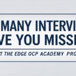 How Many Interviews Have You Missed Out On Without the Edge OCP Academy Provides?